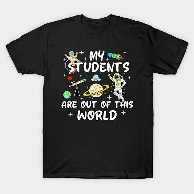 My Students Are Out Of This World 100 Days Of School Teacher T-Shirt by ZoeySherman